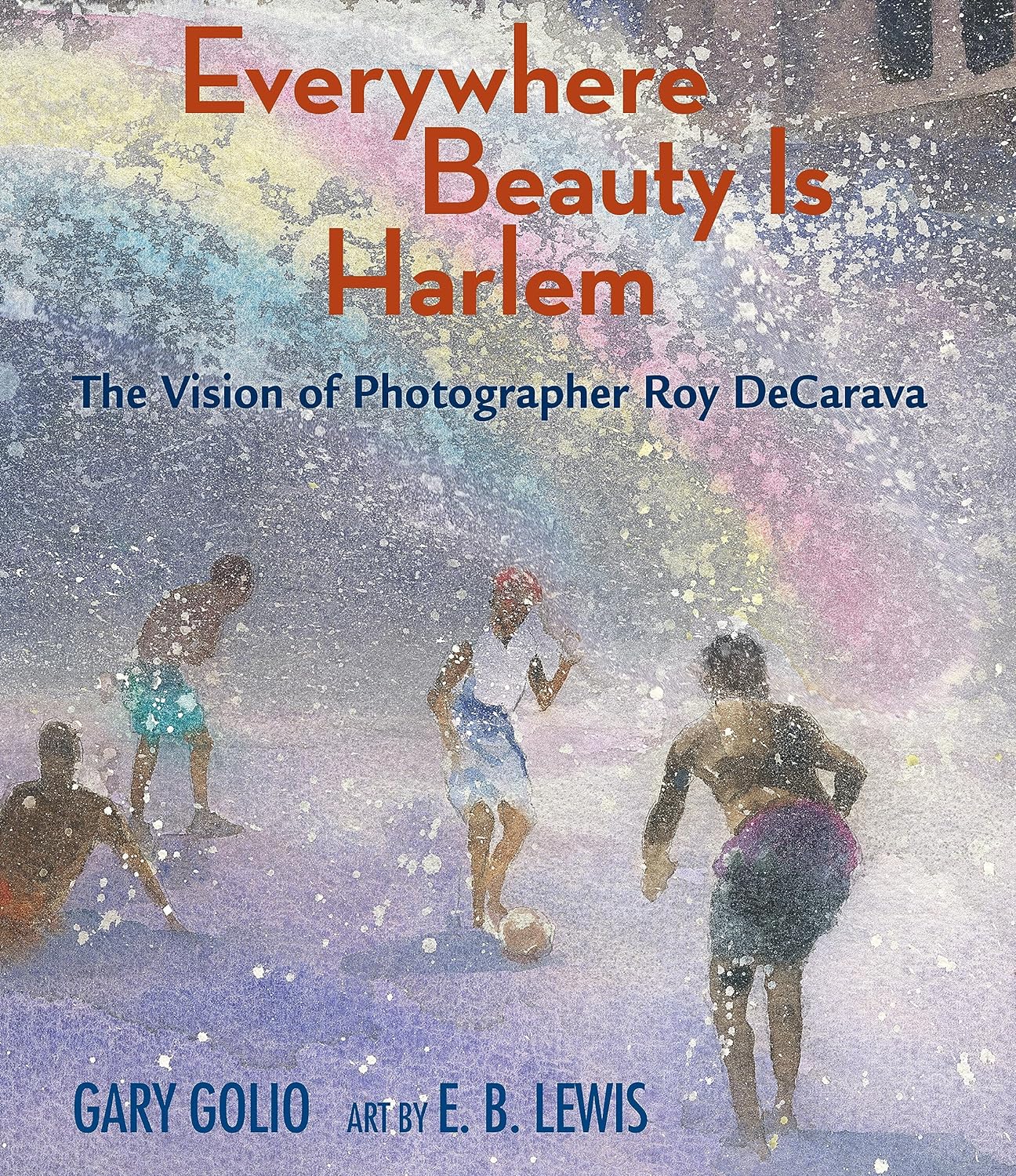 Everywhere Beauty Is Harlem: The Vision of Photographer Roy DeCarava (Signed Copy)